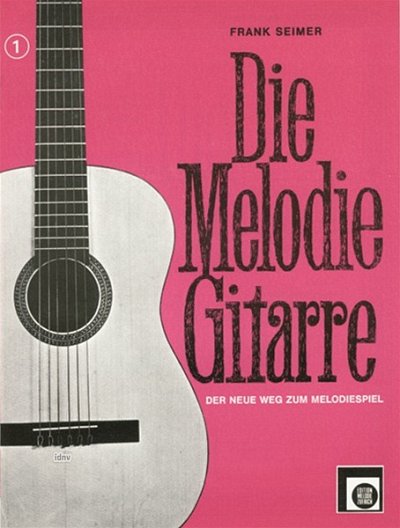 Seimer F.: Melodie Gitarre, Heft 1
