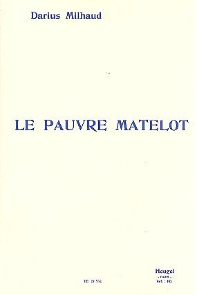 D. Milhaud: Le Pauvre Matelot op. 92, GesKlav
