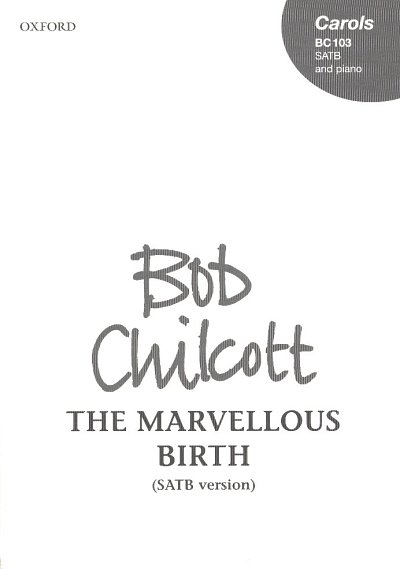 AQ: B. Chilcott: The Marvellous Birth, GchKlav (B-Ware)