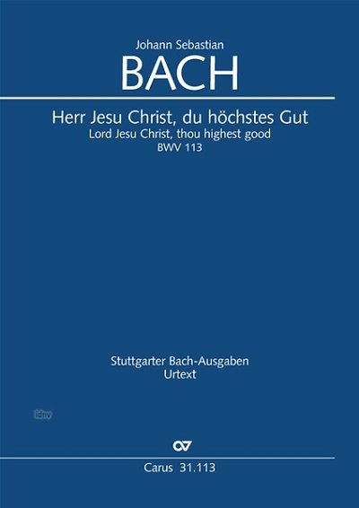 J.S. Bach: Herr Jesu Christ, du höchstes Gut h-Moll BWV 113 (1724)