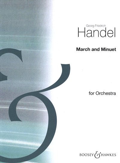 G.F. Händel: March and Minuet, Sinfo (Stsatz)