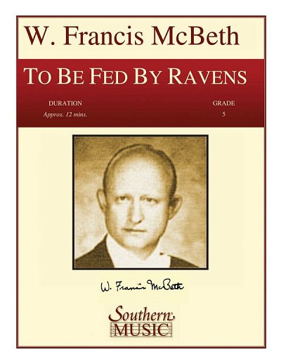W.F. McBeth: To Be Fed by Ravens