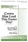 D. Besig: Crown Him Lord This Easter Day!, Gch;Klav (Chpa)