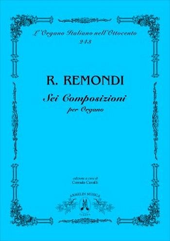R. Remondi: 6 Composizioni Per Organo