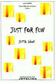 Loewe Jutta: Just For Fun