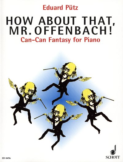 E. Pütz: How about that, Mr. Offenbach! , Klav