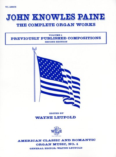 Paine, John Knowles: The Complete Organ Works 1 Previously P