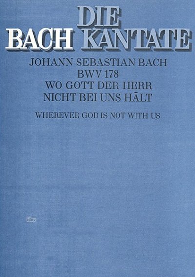 J.S. Bach: Kantate 178 Wo Gott Der Herr Nicht Bei Uns Haelt 