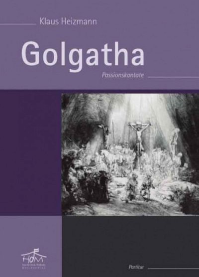 K. Heizmann: Golgatha  (Part.)