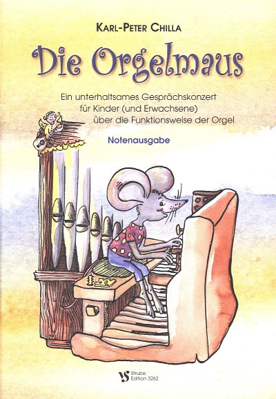 K.-P. Chilla: Die Orgelmaus, Org