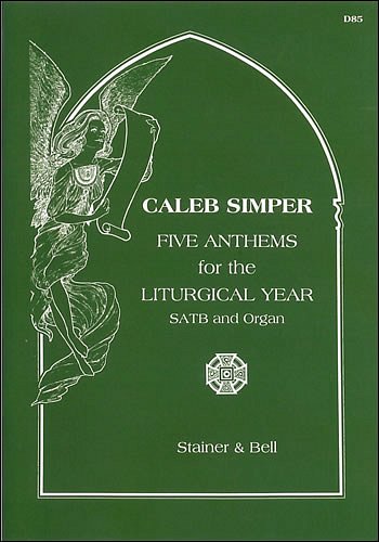 C.  Simper: Five Anthems for the Liturgical , GchOrg (Part.)