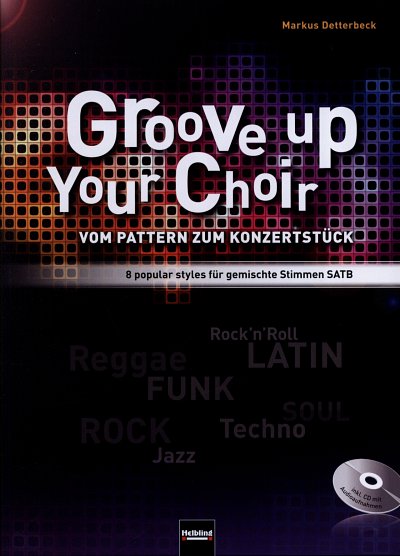 M. Detterbeck: Groove up your Choir, GCh4