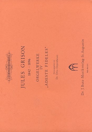Grison Jules: Orgelwerke 4 - Adeste Fideles