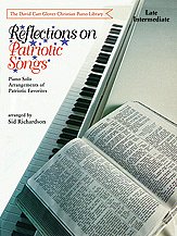 S. Sid Richardson: Reflections on Patriotic Songs: Piano Solo Arrangements of Patriotic Favorites