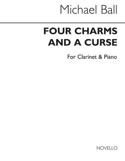 M. Ball: Four Charms And A Curse for Clarinet and Piano