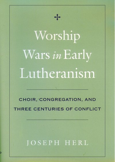 Worship Wars in Early Lutheranism (Bu)