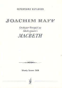 J. Raff: Macbeth Orchester-Vorspiel nach Shakes, Sinfo (Stp)