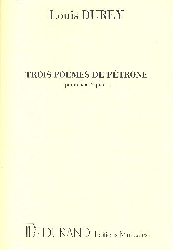 L. Durey: Trois Poemes De Petrone, GesKlav