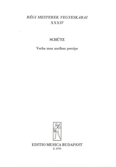 H. Schütz: Verba mea auribus pecipe