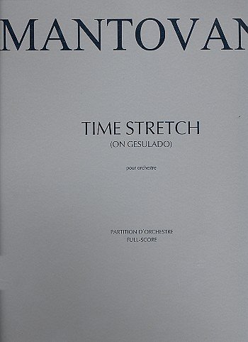 B. Mantovani: Time Stretch (on Gesualdo), Orch (Part.)