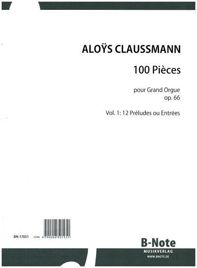 C. Aloys: 100 Pièces pour Grand Orgue op.66 - Vol. 1, Org