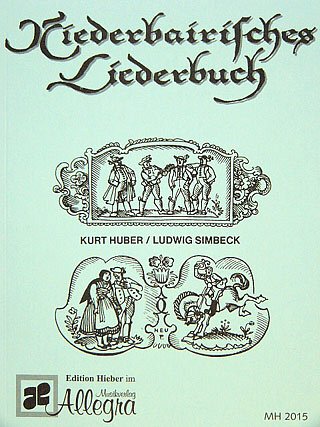 Huber Simbeck: Niederbairisches Liederbuch