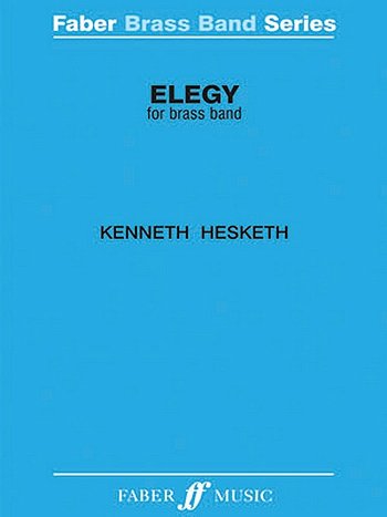 Hesketh, Kenneth: Elegy (brass band score)