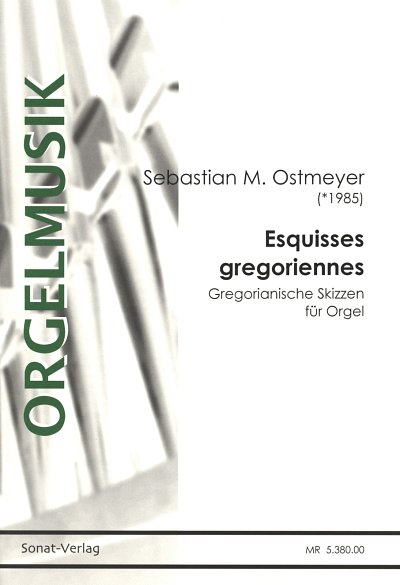 S.M. Ostmeyer: Esquisses gregoriennes- Gregorianische S, Org