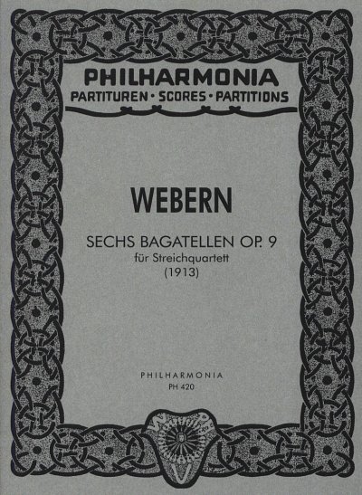 A. Webern: 6 Bagatellen op. 9 