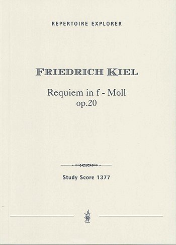 Kiel, Friedrich Requiem in f - Moll für Solo, Chor und (Stp)