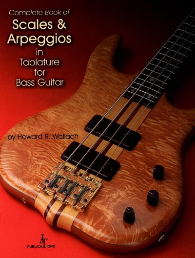 H. Wallach: Complete book of Scales & Arpeggi, E-Bass (+Tab)