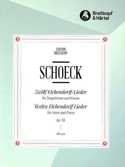 O. Schoeck: 12 Eichendorff-Lieder op. 30