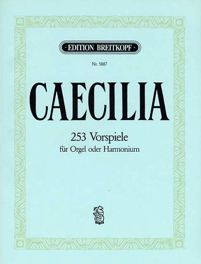 A. Reinhard: Caecilia - 253 Choralvorspiele, Org/Hrm