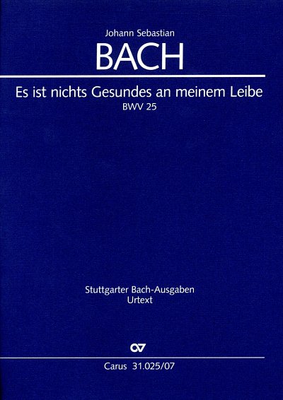 J.S. Bach: Kantate 25 Es Ist Nichts Gesundes An Meinem Leibe