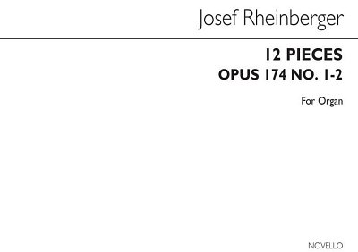 J. Rheinberger: Twelve Pieces Op174 Nos.1&2, Org