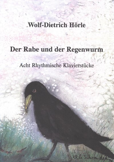 W.-D. Hoerle: Der Rabe Und Der Regenwurm