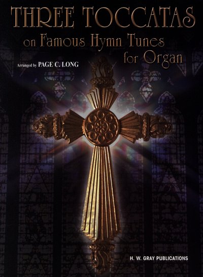 Long Page C.: 3 Toccatas On Famous Hymn Tunes