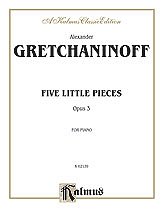 DL: Gretchaninoff: Five Little Pieces, Op. 3