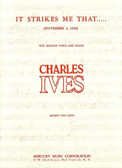 Ives, Charles E.: It Strikes Me That