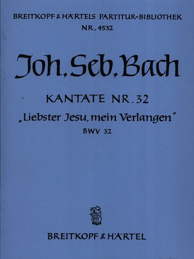 J.S. Bach: Kantate 32 Liebster Jesu Mein Verlangen