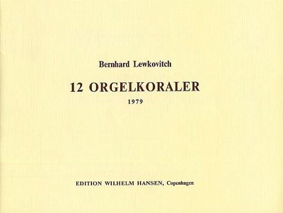 B. Lewkovitch: 12 Orgelkoraler, Org