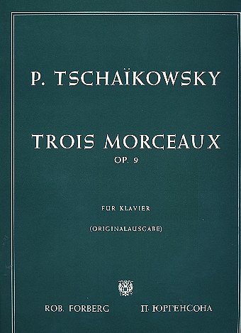 P.I. Tschaikowsky: Trois morceaux, op.9, Klav