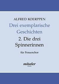 A. Koerppen: Die drei Spinnerinnen (1989), Frauenchor