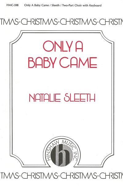 N. Sleeth: Only a Baby Came (Chpa)