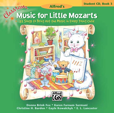 K. Farnum Surmani: Classroom Music for Little Mozarts-Student CD Bk 3
