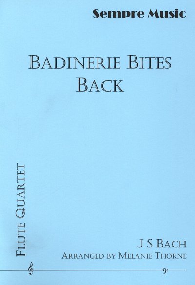 J.S. Bach: Badinerie Bites Back