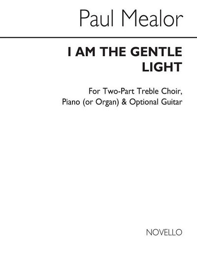 P. Mealor: I Am The Gentle Light, Ch2Klav (Chpa)