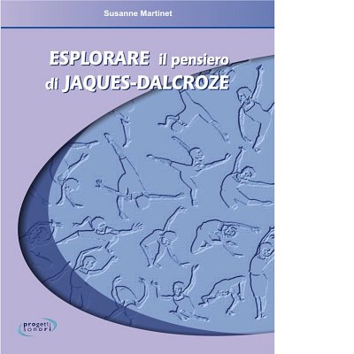 S. Martinet: Esplorare il pensiero di Jaques-Dalcroze (Bu)