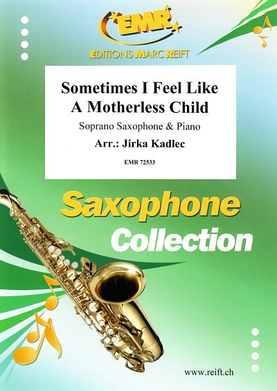 DL: J. Kadlec: Sometimes I Feel Like  A Motherless Chi, Ssax