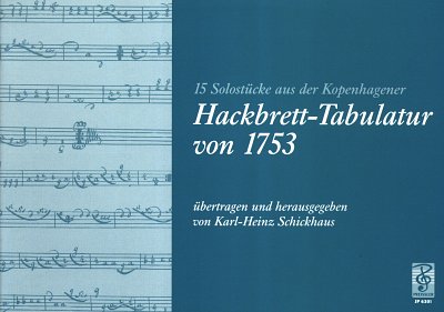 K.-H. Schickhaus: 15 Solostücke aus der Kopenhagener H, Hack